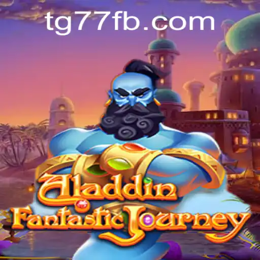 Exploring the Enchanting World of Aladdin and TG77.COM